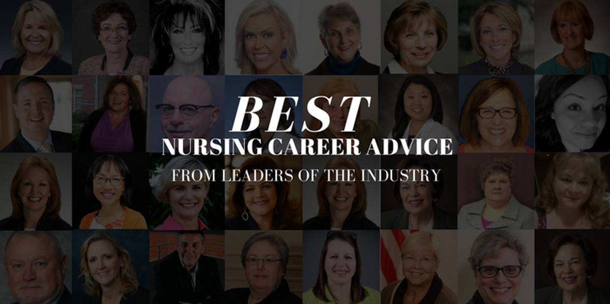 The Best Career Advice From 30 Leaders In The Nursing Field