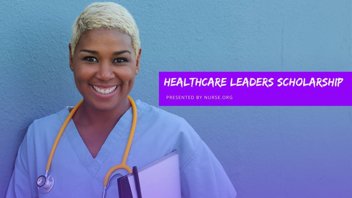 VOTE For a Nursing Student To Win The Healthcare Leaders Scholarship 2021