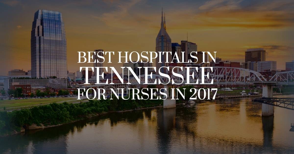 Best Hospitals in Tennessee for Nurses in 2017