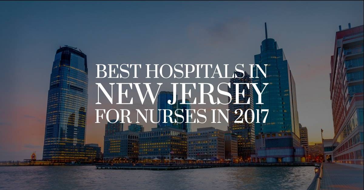 Best Hospitals in New Jersey for Nurses in 2017