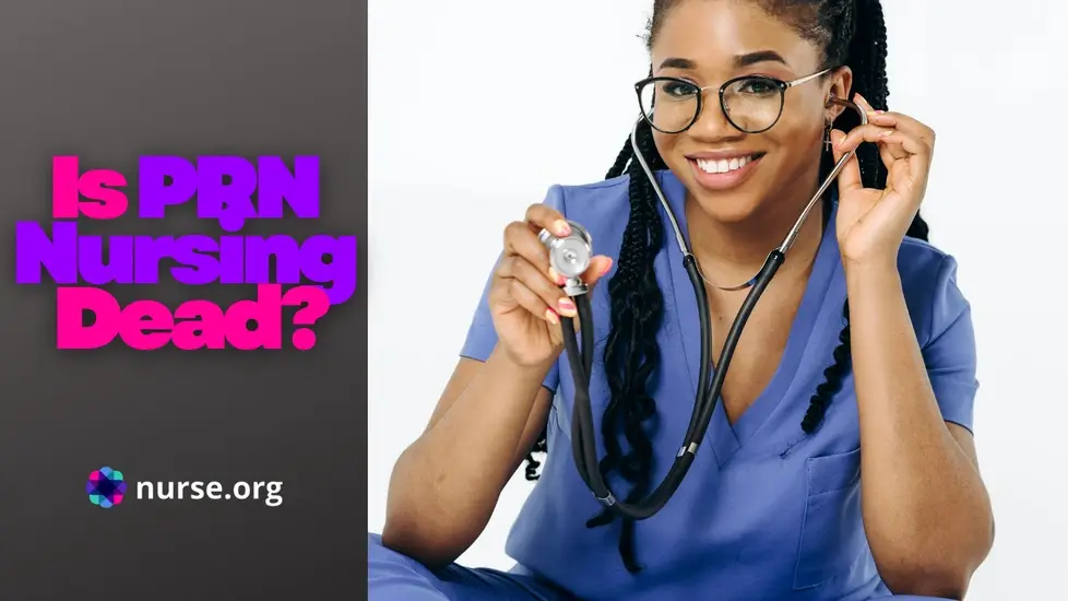 Some Nurses Are Reporting Per Diem (PRN) Nursing is Being Phased Out, So We Investigated
