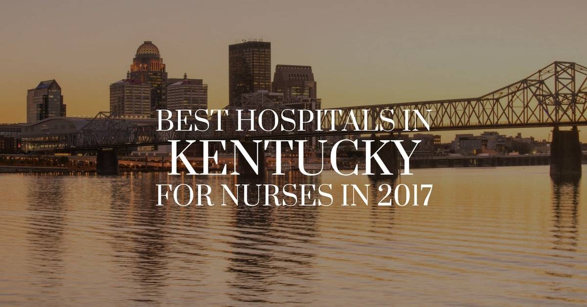 Best Hospitals in Kentucky for Nurses in 2017