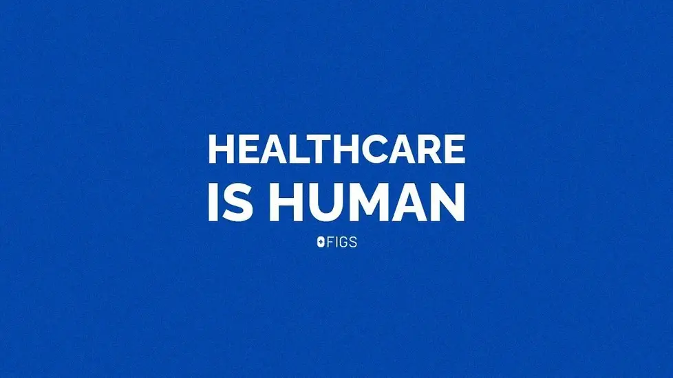 Blue background graphic with the words “Healthcare Is Human” in white text and the FIGS logo underneath.