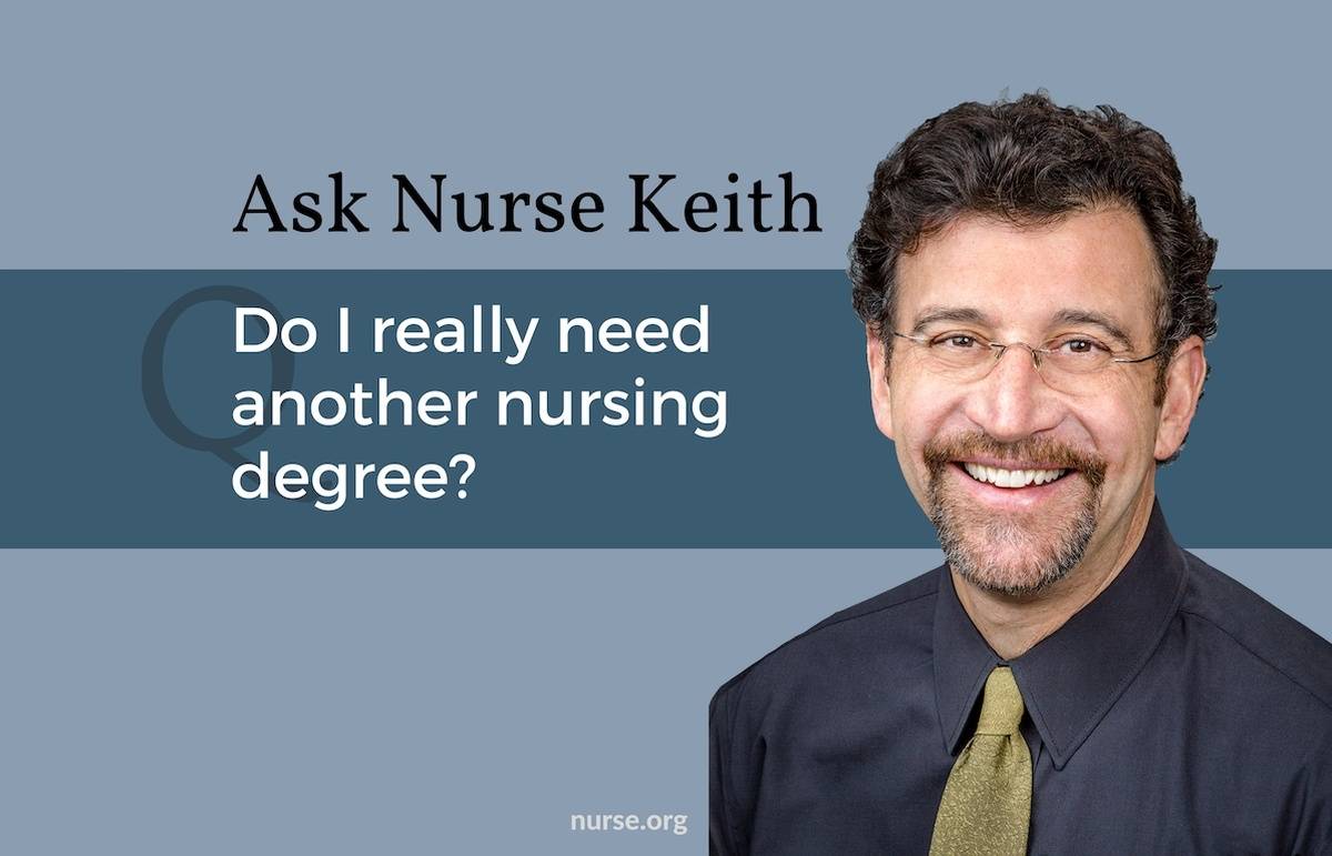 Ask Nurse Keith: Do I Really Need Another Nursing Degree?