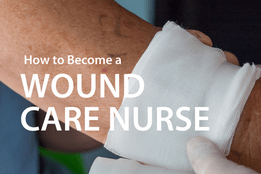 how to become a wound care nurse