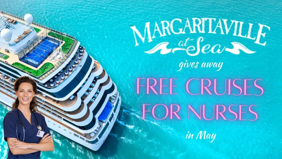 Nurses Get FREE Margaritaville Cruises In May! Here’s How